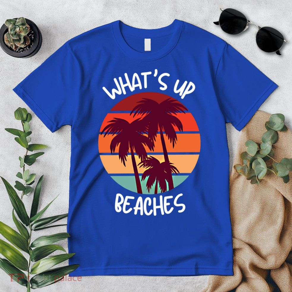 What's Up Beaches? Funny Vacay Vacation Tee With Palm Trees Great Gift Premium T-Shirt