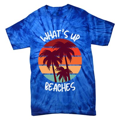 What's Up Beaches? Funny Vacay Vacation Tee With Palm Trees Great Gift Tie-Dye T-Shirt