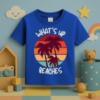 What's Up Beaches? Funny Vacay Vacation Tee With Palm Trees Great Gift Toddler T-Shirt