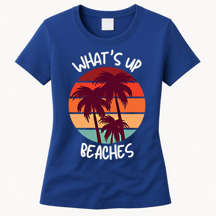 What's Up Beaches? Funny Vacay Vacation Tee With Palm Trees Great Gift Womens T-Shirt