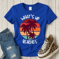 What's Up Beaches? Funny Vacay Vacation Tee With Palm Trees Great Gift Womens T-Shirt