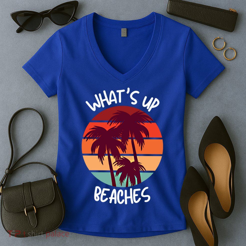 What's Up Beaches? Funny Vacay Vacation Tee With Palm Trees Great Gift Women's V-Neck T-Shirt