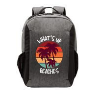 What's Up Beaches? Funny Vacay Vacation Tee With Palm Trees Great Gift Vector Backpack