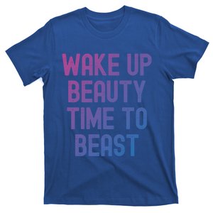 Wake Up Beauty Time To Beast Cute Gift T-Shirt