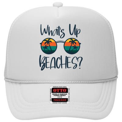 WhatS Up Beaches Funny Pun Beach Trip Summer Vacation High Crown Mesh Back Trucker Hat