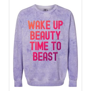 Wake Up Beauty Time To Beast Cute Gift Colorblast Crewneck Sweatshirt