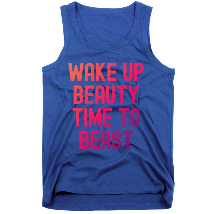 Wake Up Beauty Time To Beast Cute Gift Tank Top