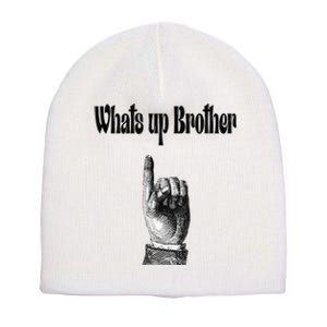 Whats Up Brother Funny Sketch Streamer Short Acrylic Beanie