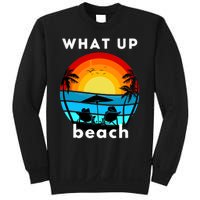 What Up Beach | Funny Beach Summer Vacation Sweatshirt