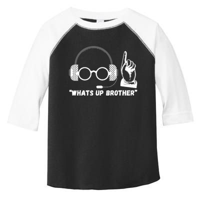 Whats Up Brother Funny Sketch Streamer Toddler Fine Jersey T-Shirt