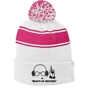 Whats Up Brother Funny Sketch Streamer Stripe Pom Pom Beanie