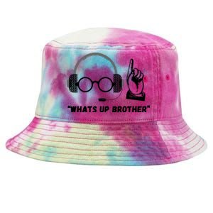 Whats Up Brother Funny Sketch Streamer Tie-Dyed Bucket Hat