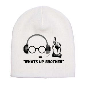 Whats Up Brother Funny Sketch Streamer Short Acrylic Beanie