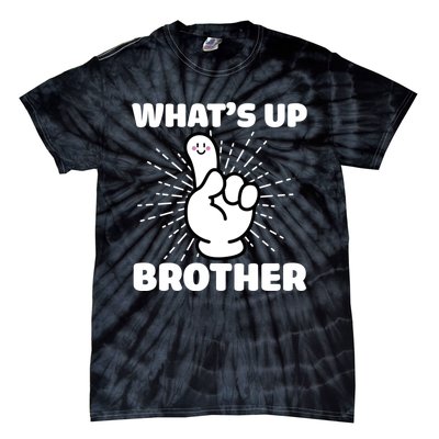 Whats Up Brother Twitch Funny Gamer Gaming Tie-Dye T-Shirt