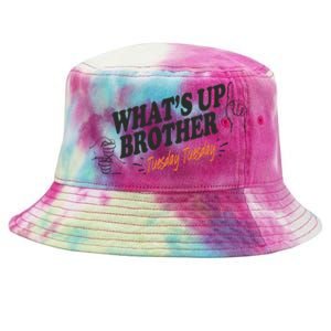 Whats Up Brother Tuesday Sketch Streamer Gamer Tie-Dyed Bucket Hat