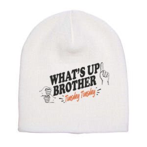 Whats Up Brother Tuesday Sketch Streamer Gamer Short Acrylic Beanie