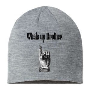 Whats Up Brother Funny Sketch Streamer Sustainable Beanie