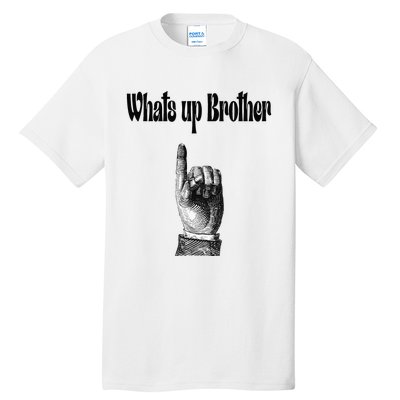 Whats Up Brother Funny Sketch Streamer Tall T-Shirt