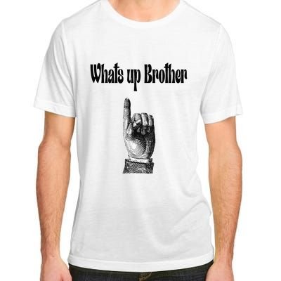 Whats Up Brother Funny Sketch Streamer Adult ChromaSoft Performance T-Shirt