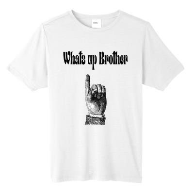 Whats Up Brother Funny Sketch Streamer Tall Fusion ChromaSoft Performance T-Shirt