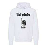 Whats Up Brother Funny Sketch Streamer Premium Hoodie