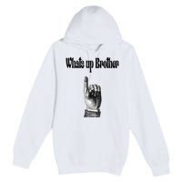 Whats Up Brother Funny Sketch Streamer Premium Pullover Hoodie