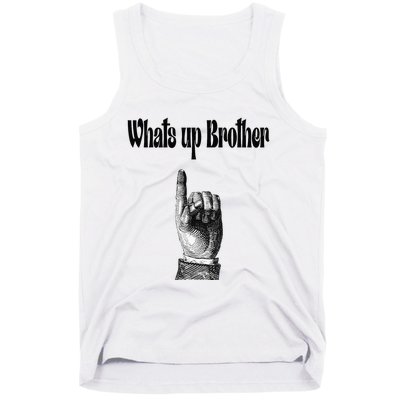 Whats Up Brother Funny Sketch Streamer Tank Top