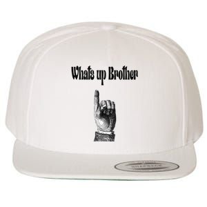 Whats Up Brother Funny Sketch Streamer Wool Snapback Cap