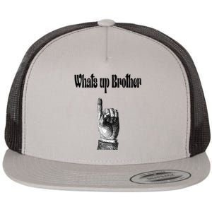 Whats Up Brother Funny Sketch Streamer Flat Bill Trucker Hat