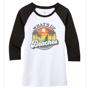 Whats Up Beaches Vacation Palm Trees Retro Beach Sunset Gift Women's Tri-Blend 3/4-Sleeve Raglan Shirt