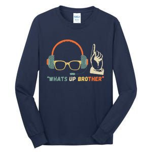 Whats Up Brother Sketch Streamer Whats Up Brother Tall Long Sleeve T-Shirt