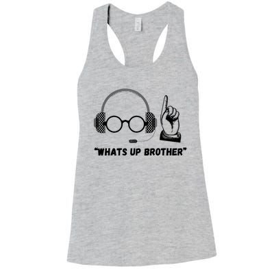 Whats Up Brother Funny Women's Racerback Tank