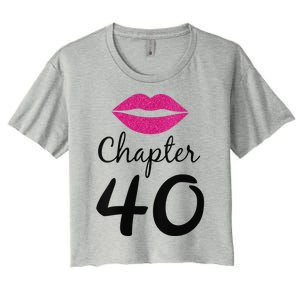 Womens Unique Birthday Gift Chapter 40 Women 40 Years Old Bday Women's Crop Top Tee