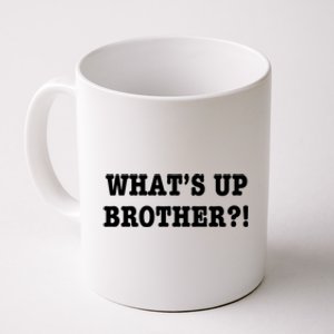 WhatS Up Brother Funny Coffee Mug