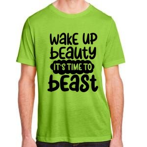 Wake Up Beauty Its Time To Beast Workout Motivation Gift Adult ChromaSoft Performance T-Shirt