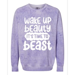 Wake Up Beauty Its Time To Beast Workout Motivation Gift Colorblast Crewneck Sweatshirt