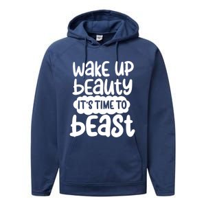 Wake Up Beauty Its Time To Beast Workout Motivation Gift Performance Fleece Hoodie