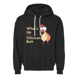 WhatS Up Chicken Butt Funny Quotes Sayings Joke Word Pun Garment-Dyed Fleece Hoodie