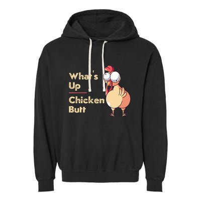 WhatS Up Chicken Butt Funny Quotes Sayings Joke Word Pun Garment-Dyed Fleece Hoodie