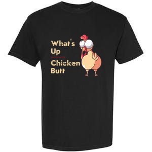 WhatS Up Chicken Butt Funny Quotes Sayings Joke Word Pun Garment-Dyed Heavyweight T-Shirt