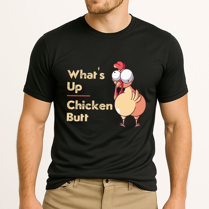 WhatS Up Chicken Butt Funny Quotes Sayings Joke Word Pun Cooling Performance Crew T-Shirt
