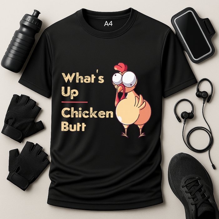 WhatS Up Chicken Butt Funny Quotes Sayings Joke Word Pun Cooling Performance Crew T-Shirt