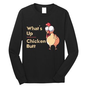 WhatS Up Chicken Butt Funny Quotes Sayings Joke Word Pun Long Sleeve Shirt