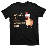 WhatS Up Chicken Butt Funny Quotes Sayings Joke Word Pun T-Shirt