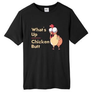 WhatS Up Chicken Butt Funny Quotes Sayings Joke Word Pun Tall Fusion ChromaSoft Performance T-Shirt