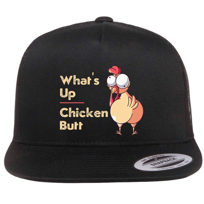 WhatS Up Chicken Butt Funny Quotes Sayings Joke Word Pun Flat Bill Trucker Hat