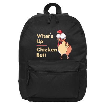 WhatS Up Chicken Butt Funny Quotes Sayings Joke Word Pun 16 in Basic Backpack