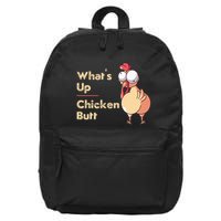 WhatS Up Chicken Butt Funny Quotes Sayings Joke Word Pun 16 in Basic Backpack