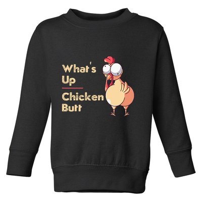 WhatS Up Chicken Butt Funny Quotes Sayings Joke Word Pun Toddler Sweatshirt
