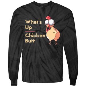 WhatS Up Chicken Butt Funny Quotes Sayings Joke Word Pun Tie-Dye Long Sleeve Shirt